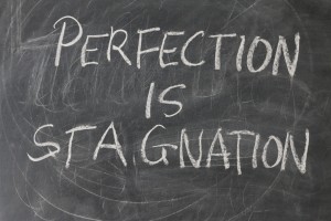 perfection is stagnation